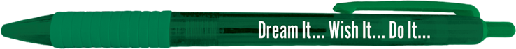 Dream It Wish It Do It Translucent Pen
