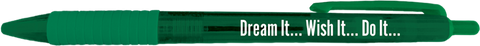 Dream It Wish It Do It Translucent Pen