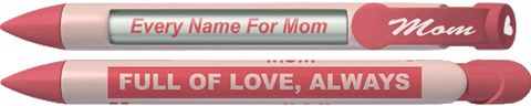 Every Name For Mom Means Love Pen