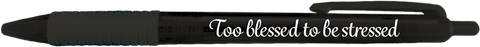 Too Blessed to be Stressed Translucent Pen